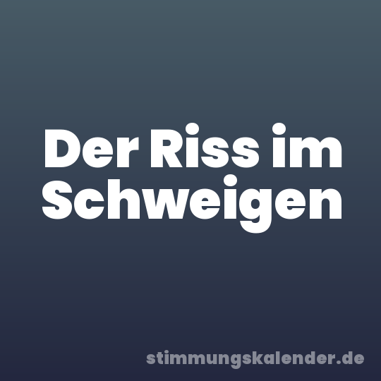 Der Riss im Schweigen