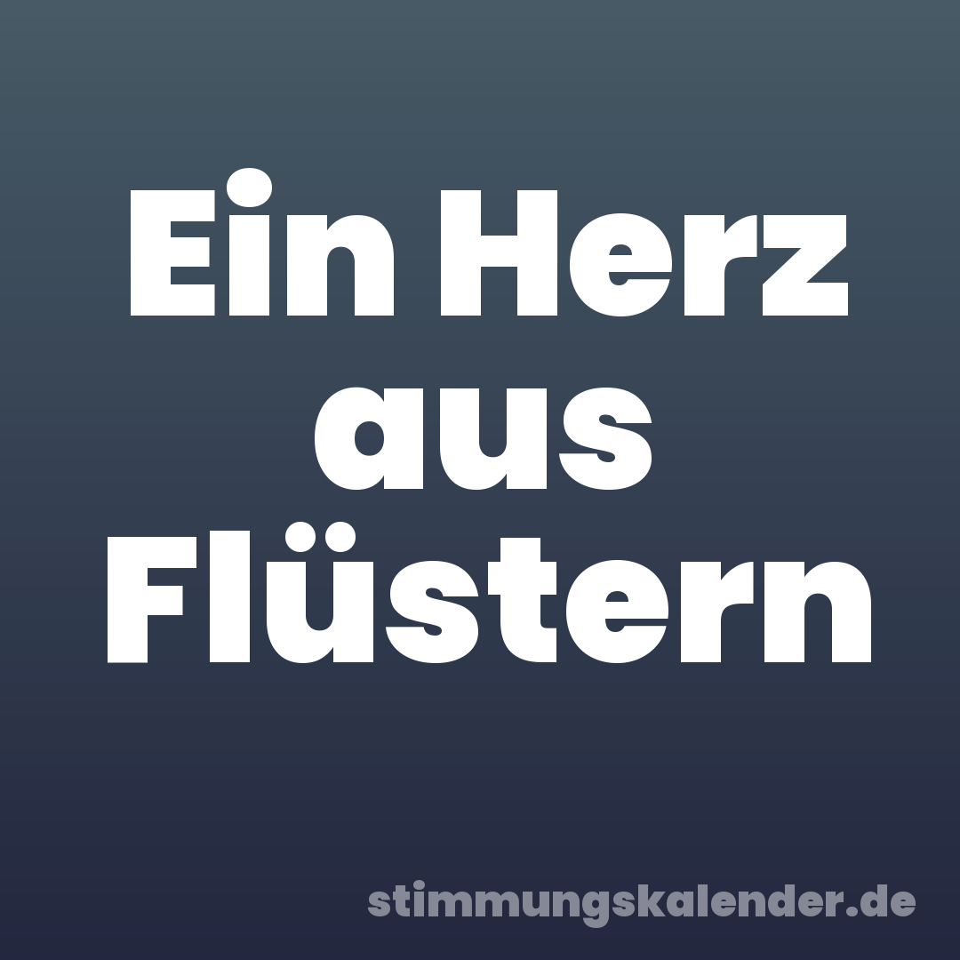 Ein Herz aus Flüstern