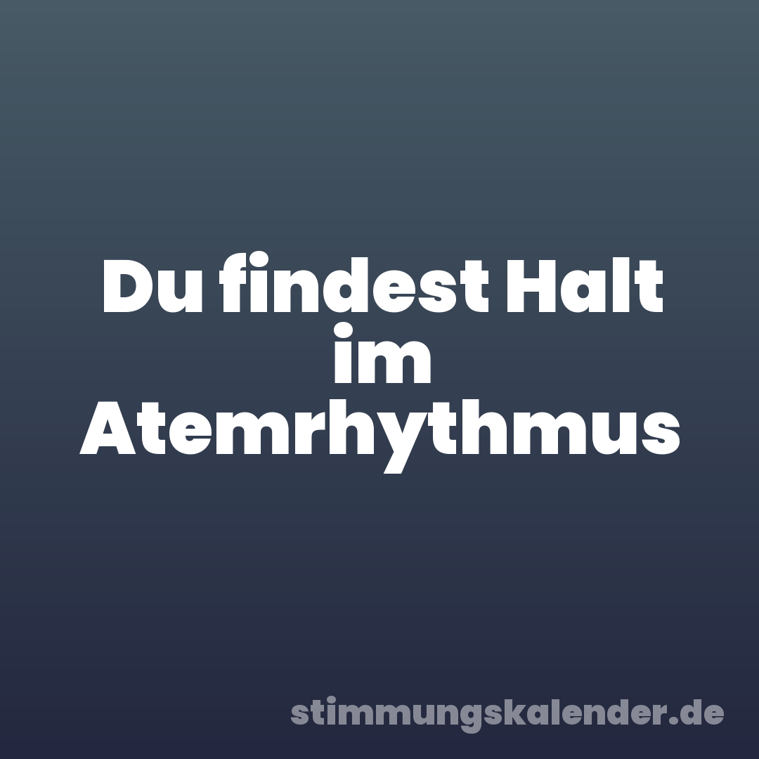 Du findest Halt im Atemrhythmus