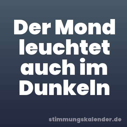 Der Mond leuchtet auch im Dunkeln