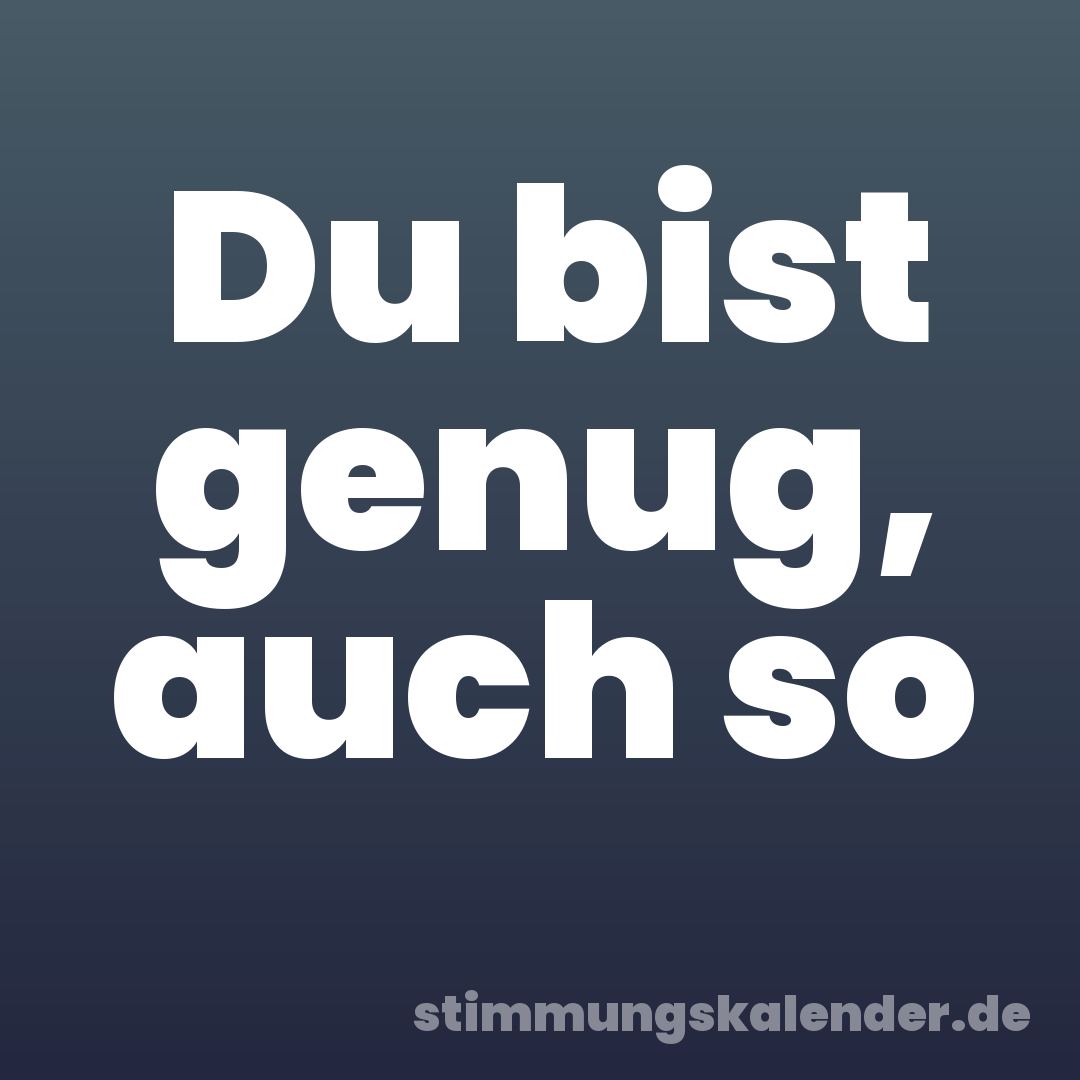 Du bist genug, auch so