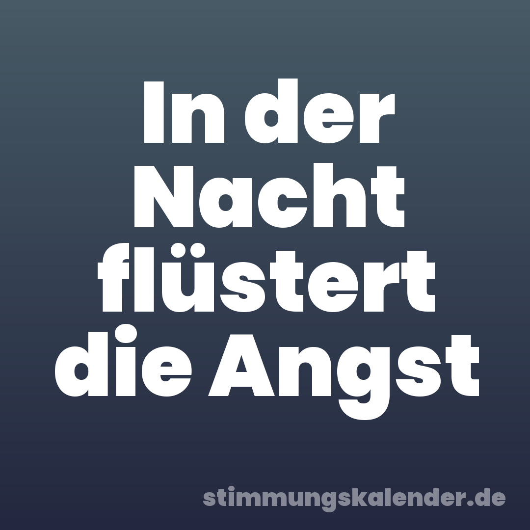 In der Nacht flüstert die Angst