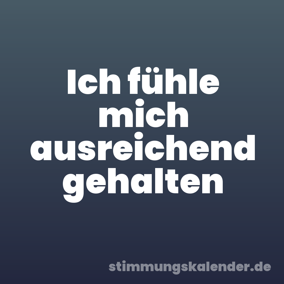 Ich fühle mich ausreichend gehalten