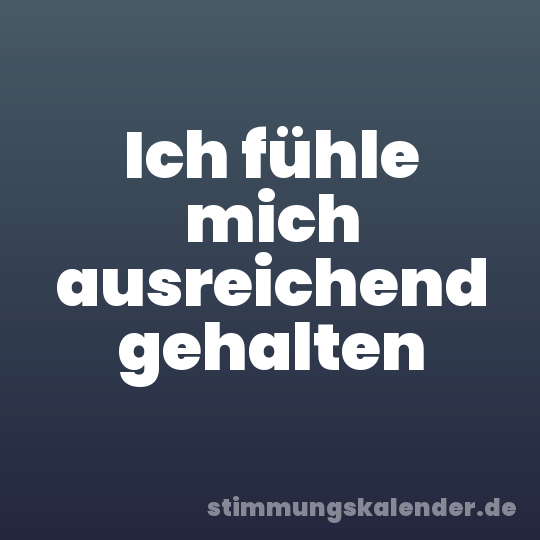 Ich fühle mich ausreichend gehalten