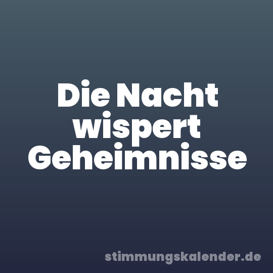 Die Nacht wispert Geheimnisse