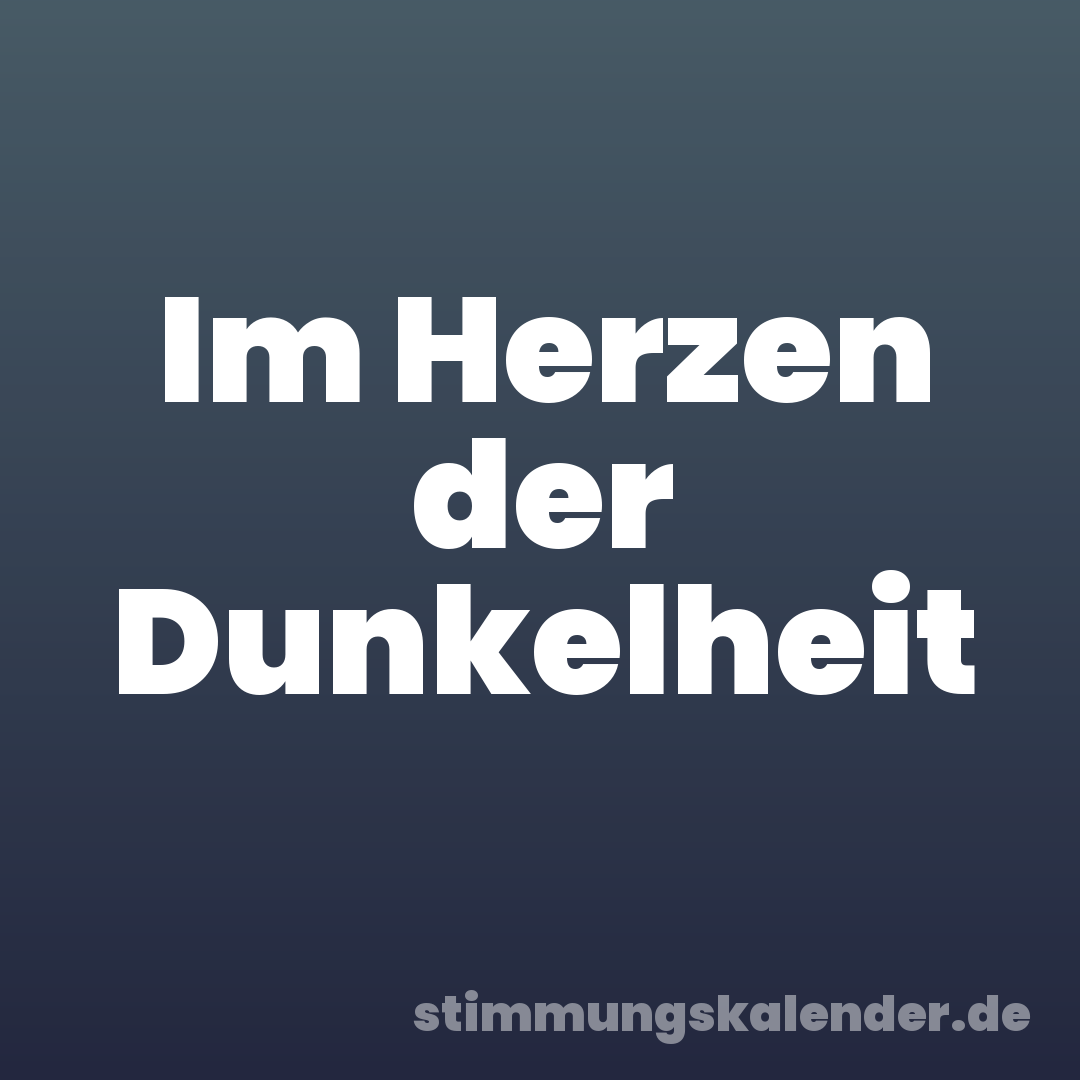 Im Herzen der Dunkelheit