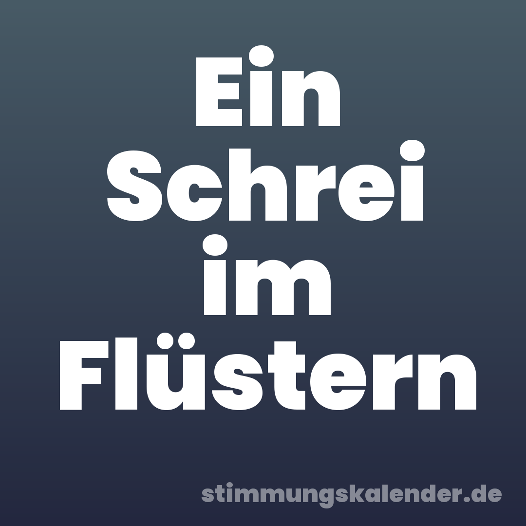 Ein Schrei im Flüstern