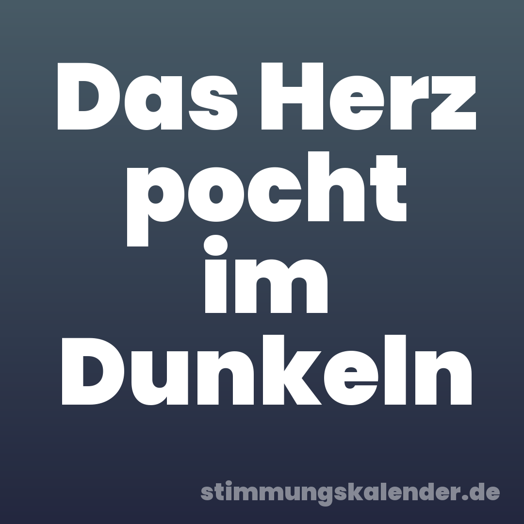 Das Herz pocht im Dunkeln