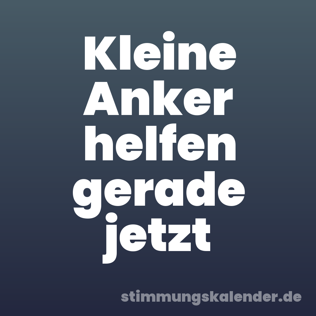Kleine Anker helfen gerade jetzt