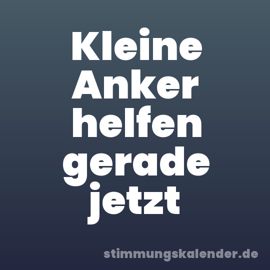 Kleine Anker helfen gerade jetzt