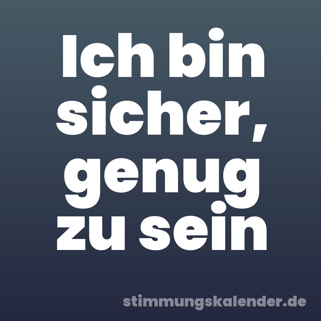 Ich bin sicher, genug zu sein