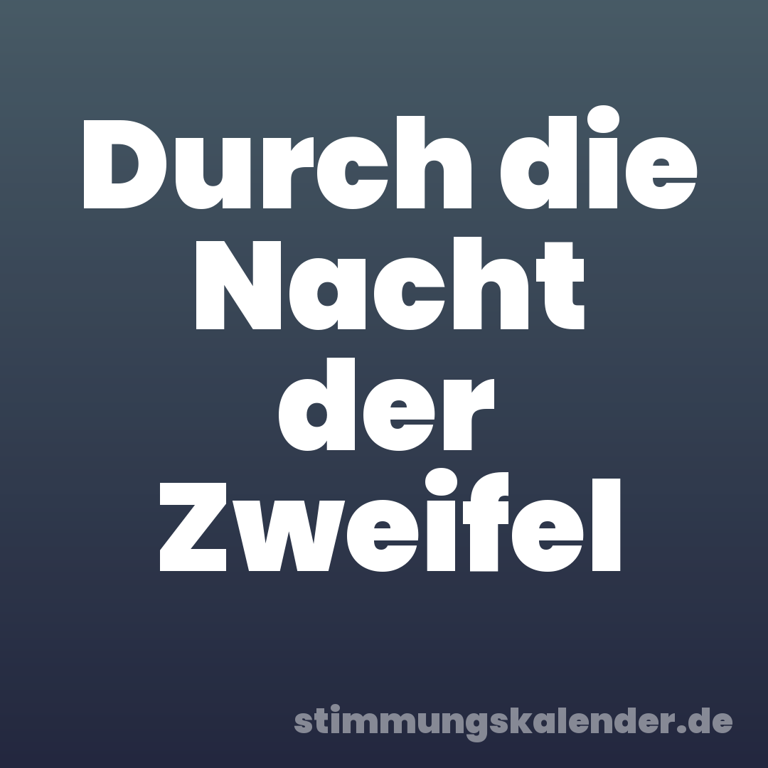 Durch die Nacht der Zweifel