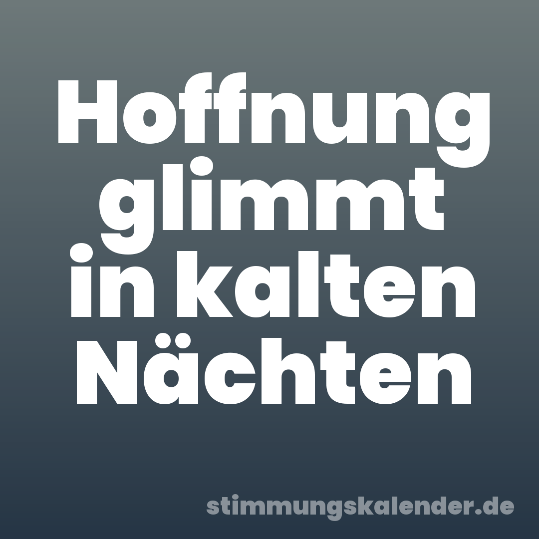 Hoffnung glimmt in kalten Nächten