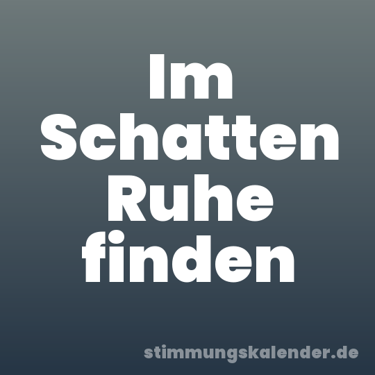Im Schatten Ruhe finden