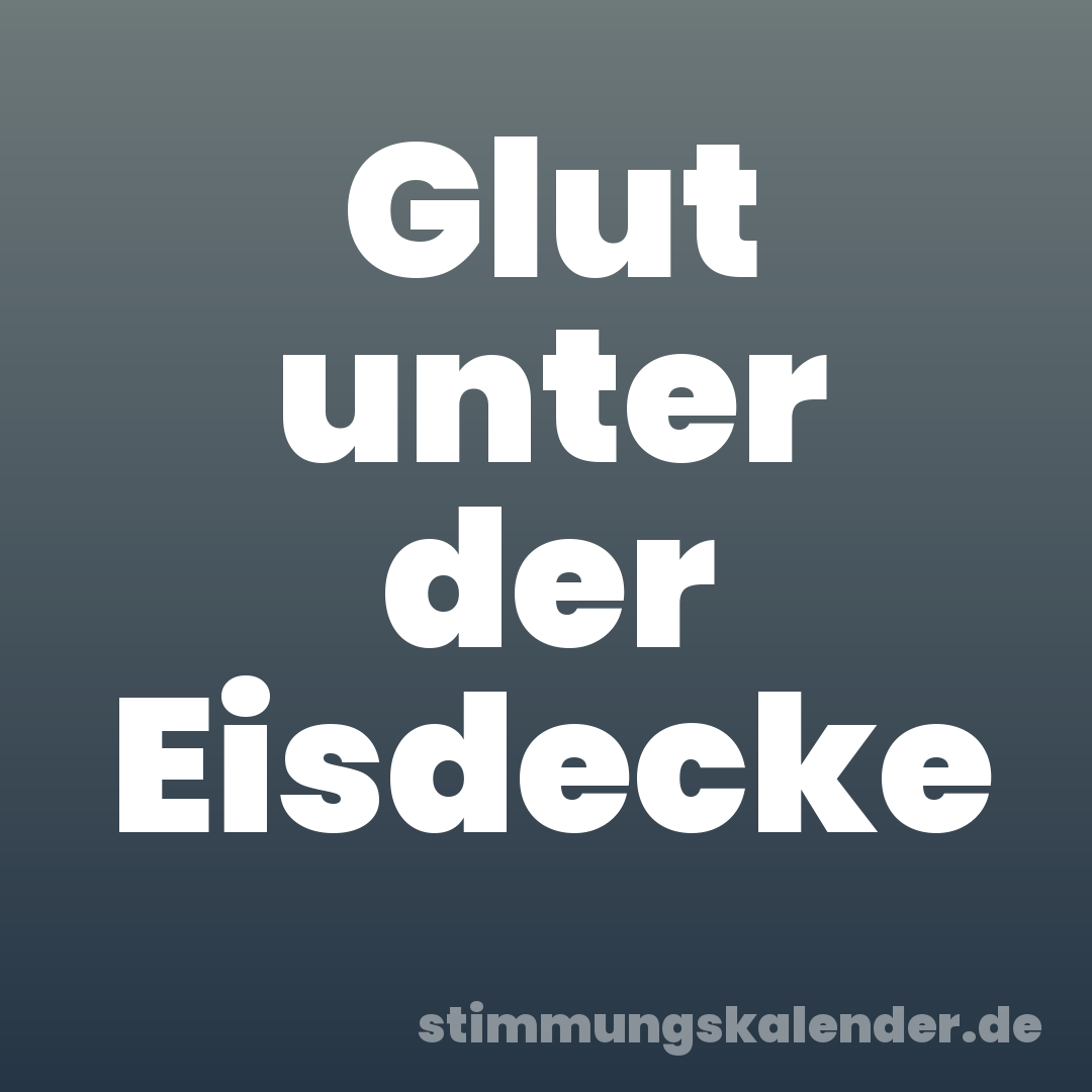 Glut unter der Eisdecke