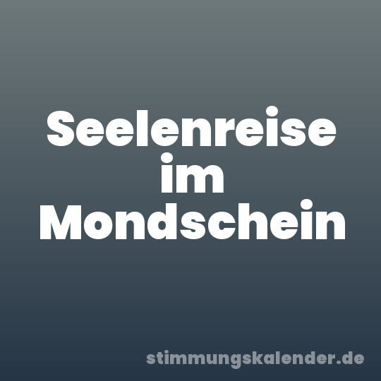 Seelenreise im Mondschein