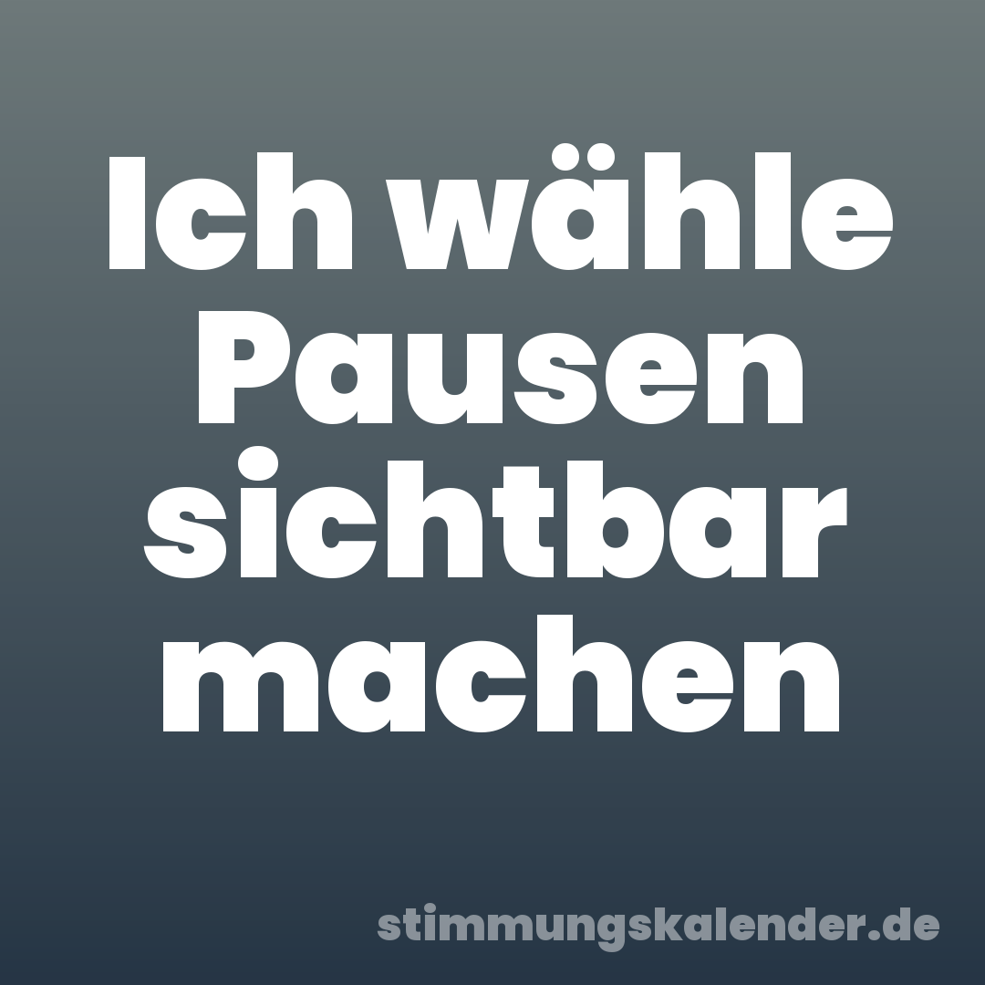 Ich wähle Pausen sichtbar machen