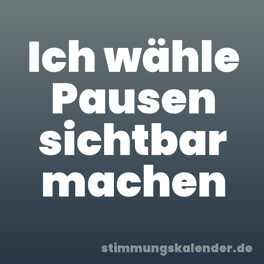 Ich wähle Pausen sichtbar machen
