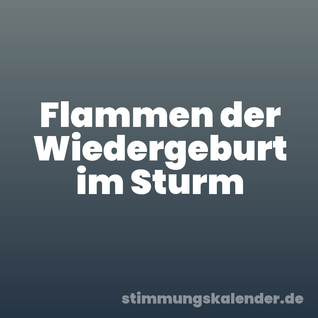 Flammen der Wiedergeburt im Sturm