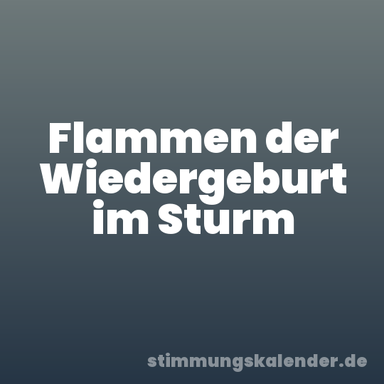 Flammen der Wiedergeburt im Sturm