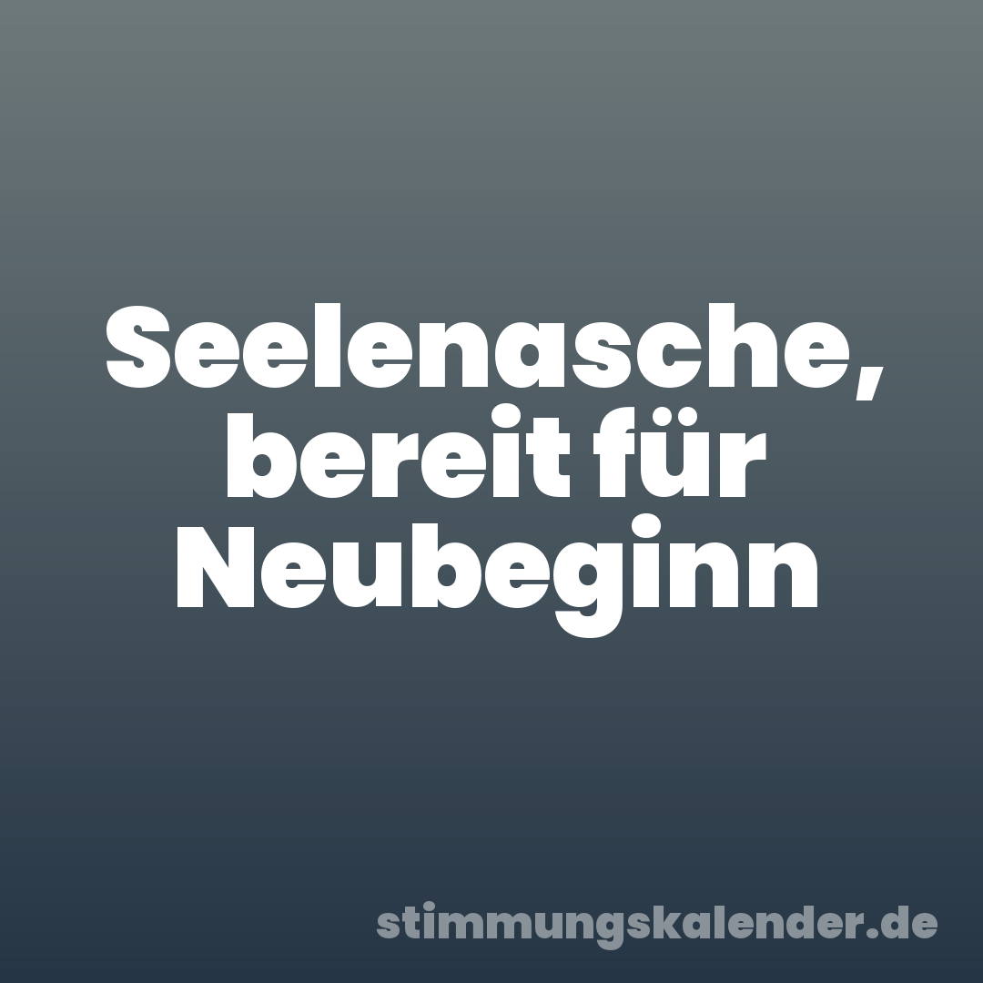 Seelenasche, bereit für Neubeginn