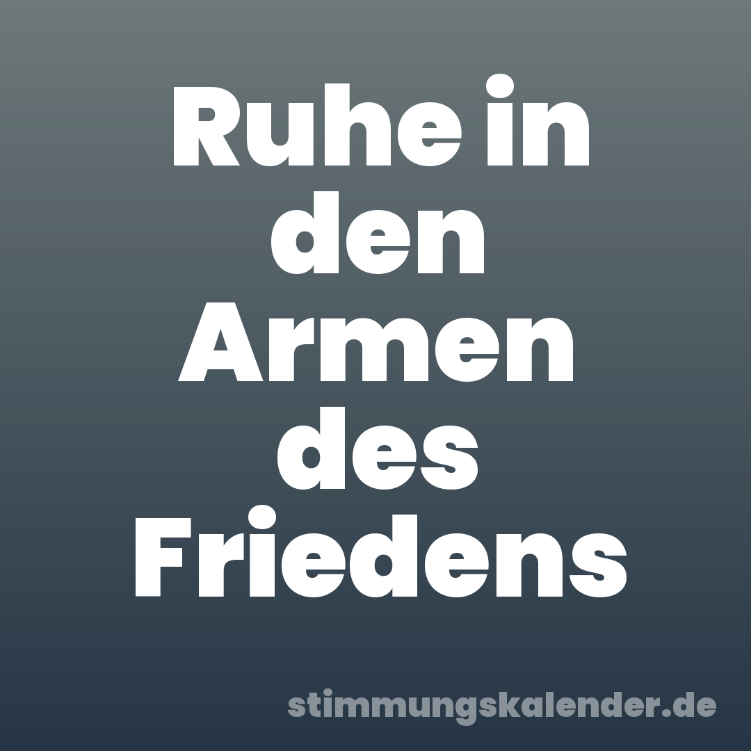 Ruhe in den Armen des Friedens