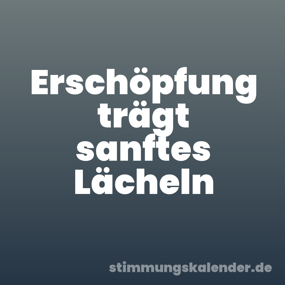 Erschöpfung trägt sanftes Lächeln