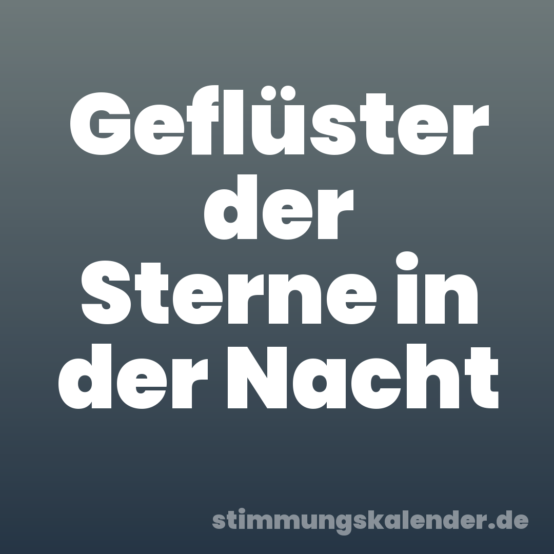 Geflüster der Sterne in der Nacht