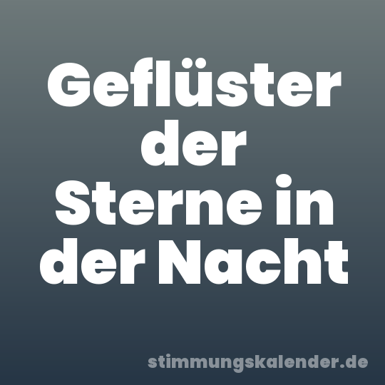 Geflüster der Sterne in der Nacht