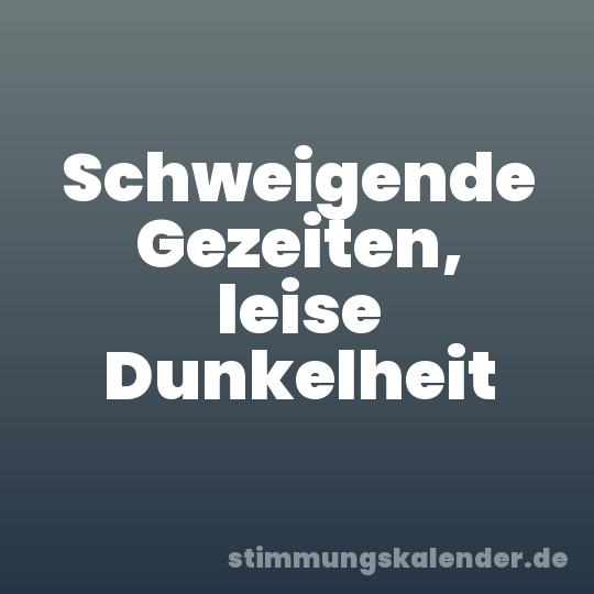 Schweigende Gezeiten, leise Dunkelheit