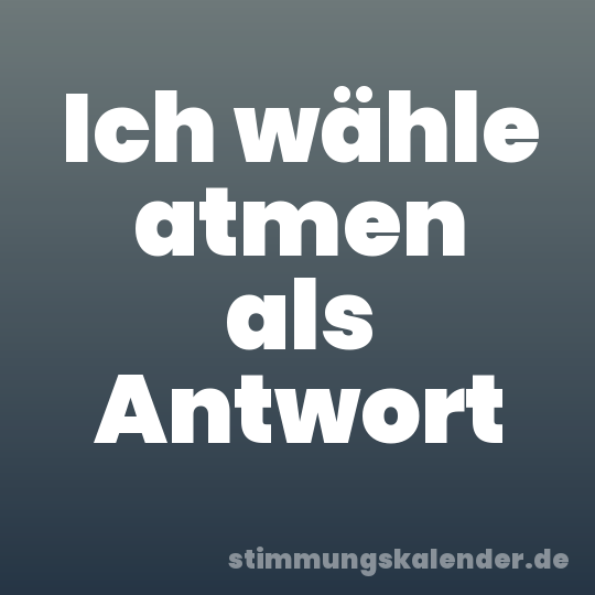 Ich wähle atmen als Antwort