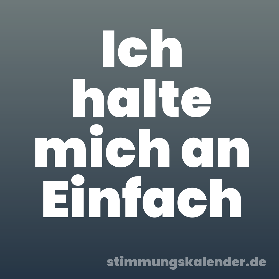 Ich halte mich an Einfach