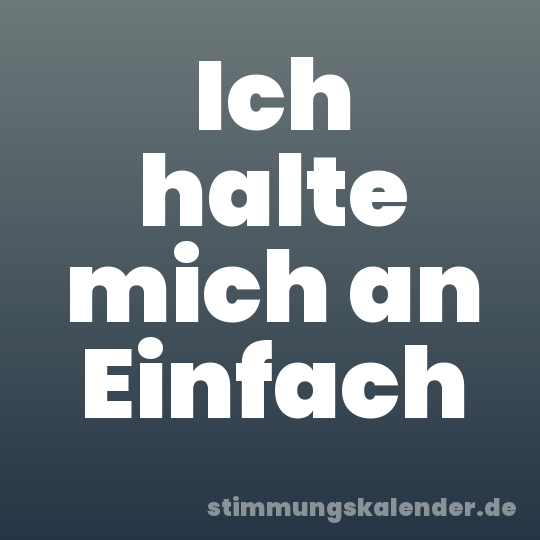 Ich halte mich an Einfach