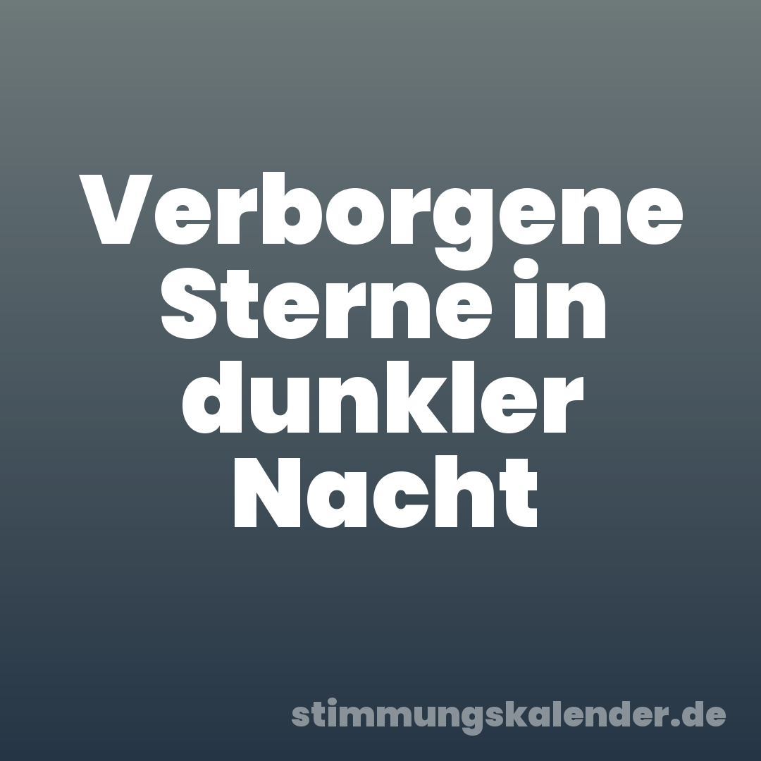 Verborgene Sterne in dunkler Nacht