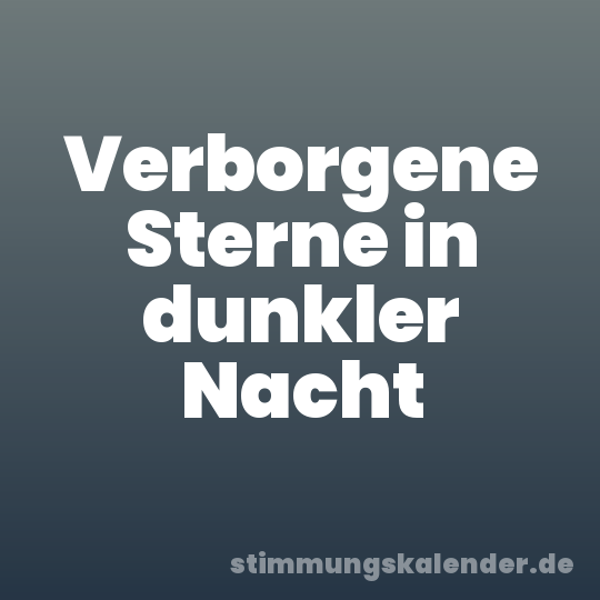 Verborgene Sterne in dunkler Nacht