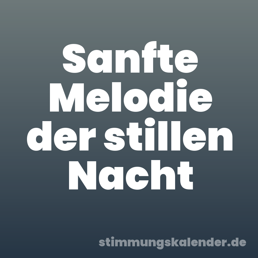 Sanfte Melodie der stillen Nacht