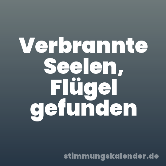 Verbrannte Seelen, Flügel gefunden