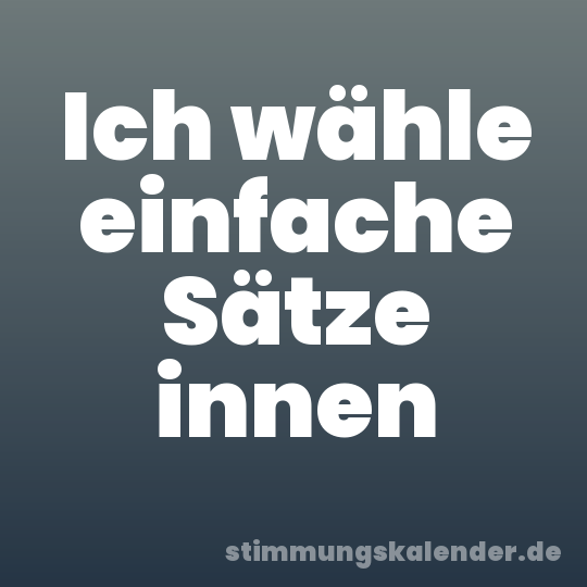Ich wähle einfache Sätze innen
