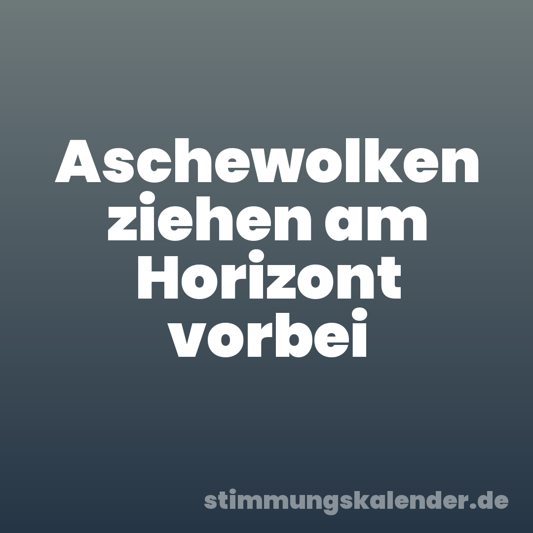 Aschewolken ziehen am Horizont vorbei