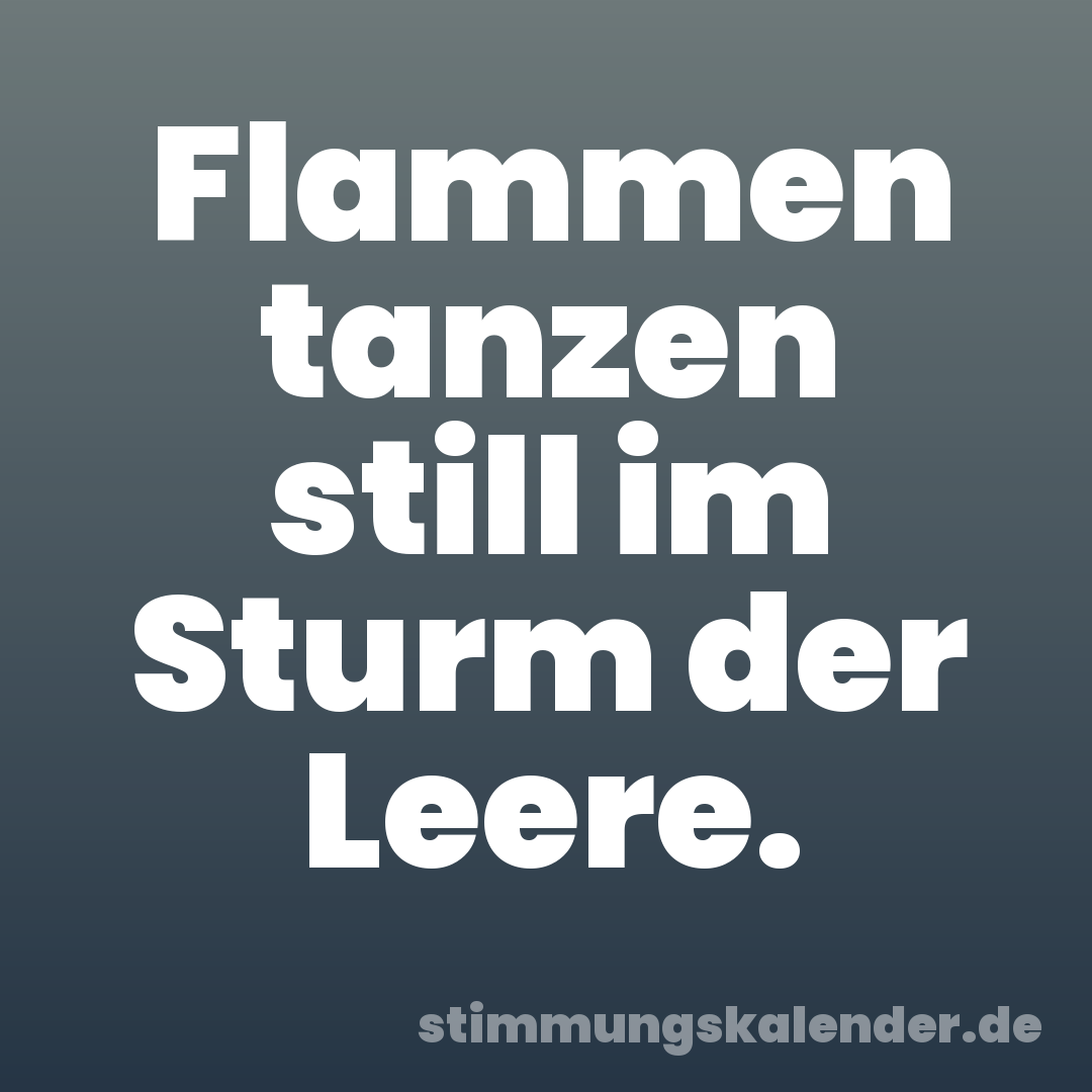 Flammen tanzen still im Sturm der Leere.