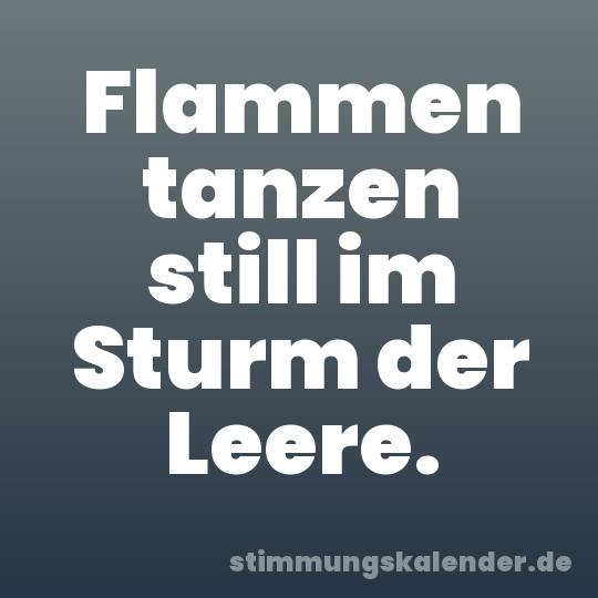 Flammen tanzen still im Sturm der Leere.