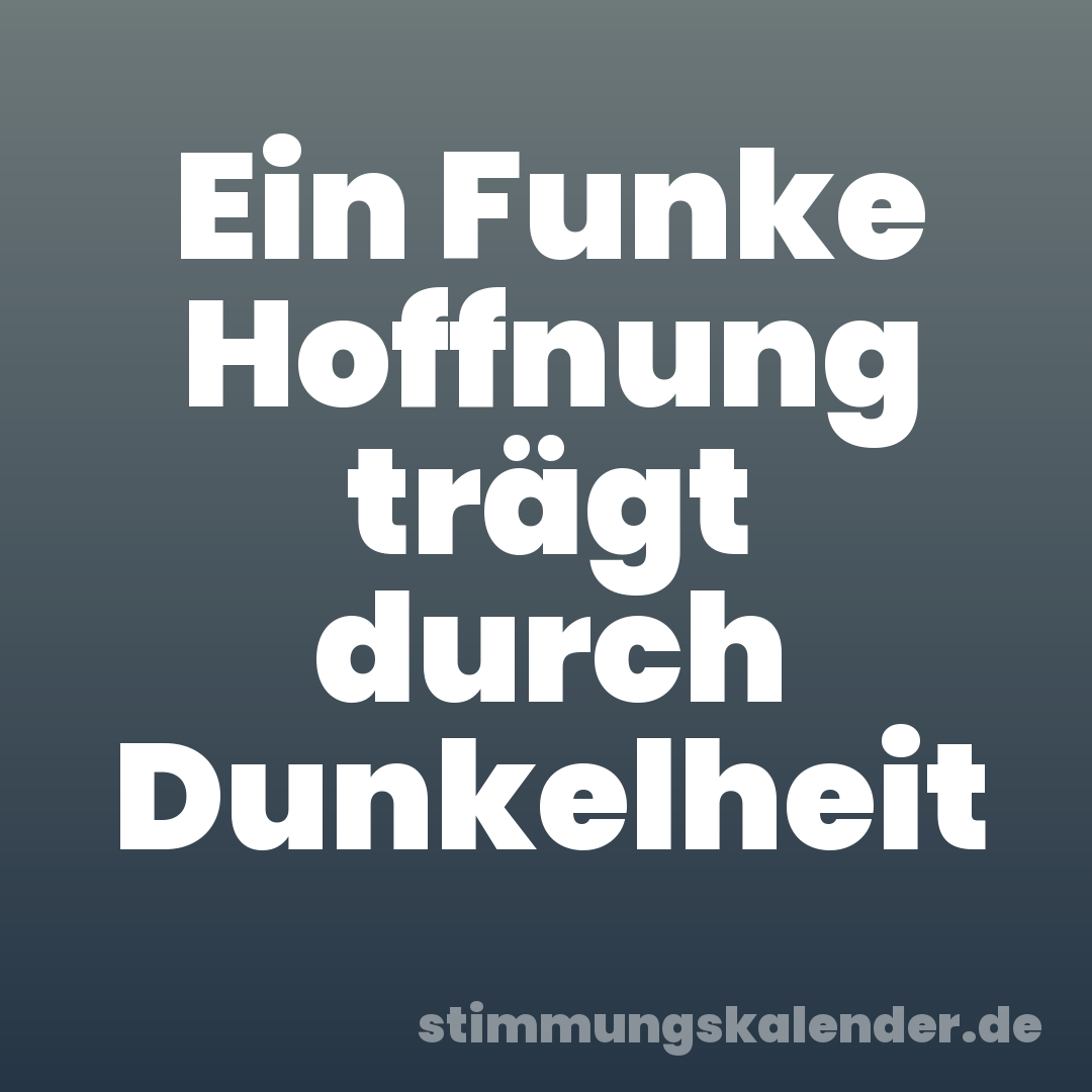 Ein Funke Hoffnung trägt durch Dunkelheit