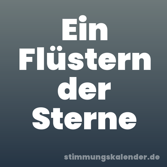 Ein Flüstern der Sterne
