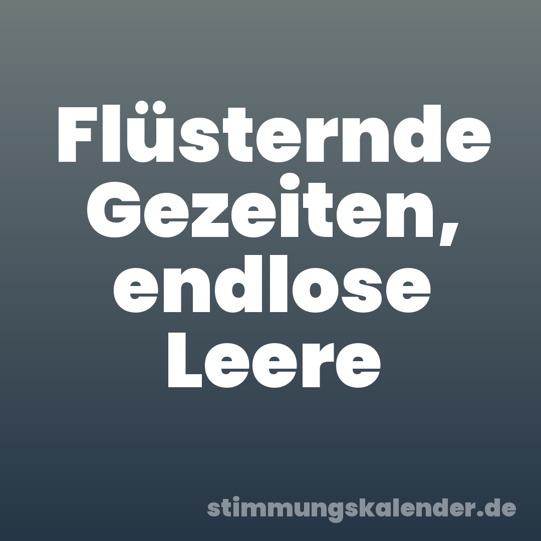 Flüsternde Gezeiten, endlose Leere