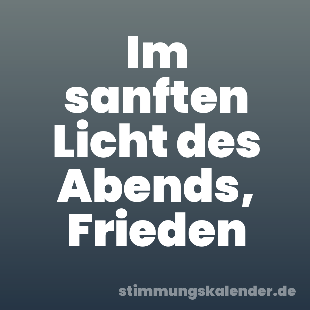 Im sanften Licht des Abends, Frieden