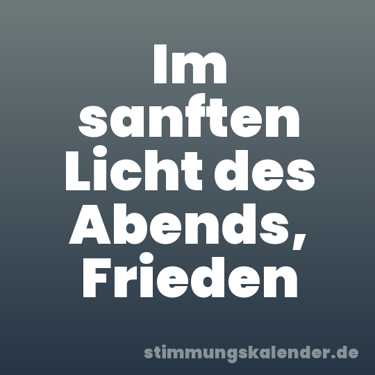 Im sanften Licht des Abends, Frieden
