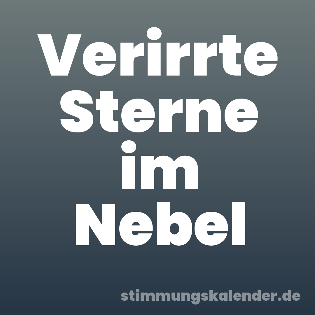 Verirrte Sterne im Nebel
