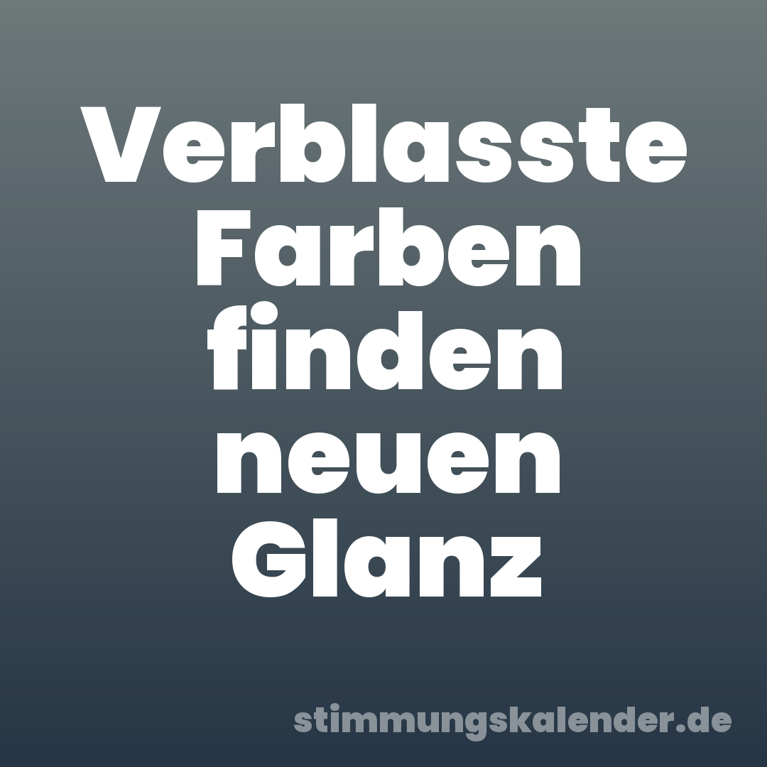 Verblasste Farben finden neuen Glanz
