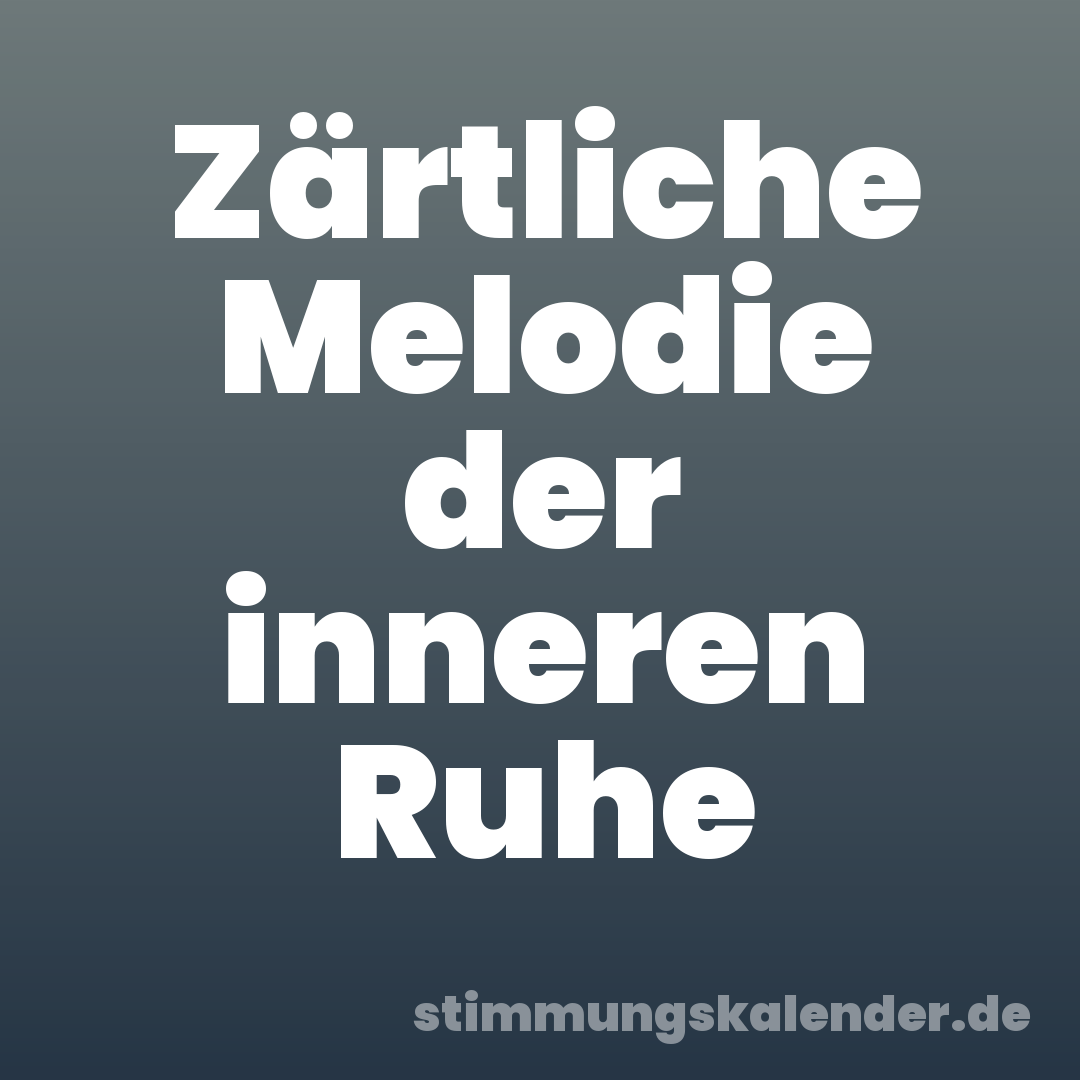 Zärtliche Melodie der inneren Ruhe