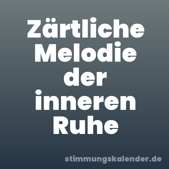 Zärtliche Melodie der inneren Ruhe